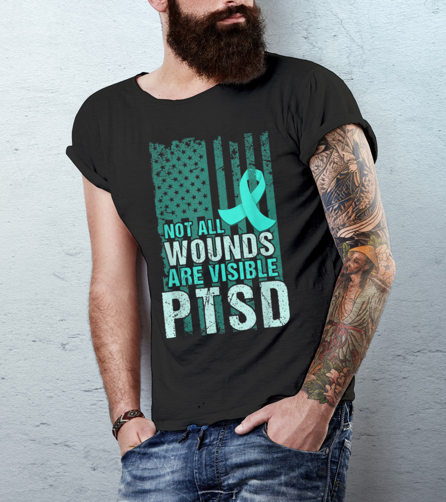 Not All Wounds Are Visible PTSD Awareness Teal T-Shirt