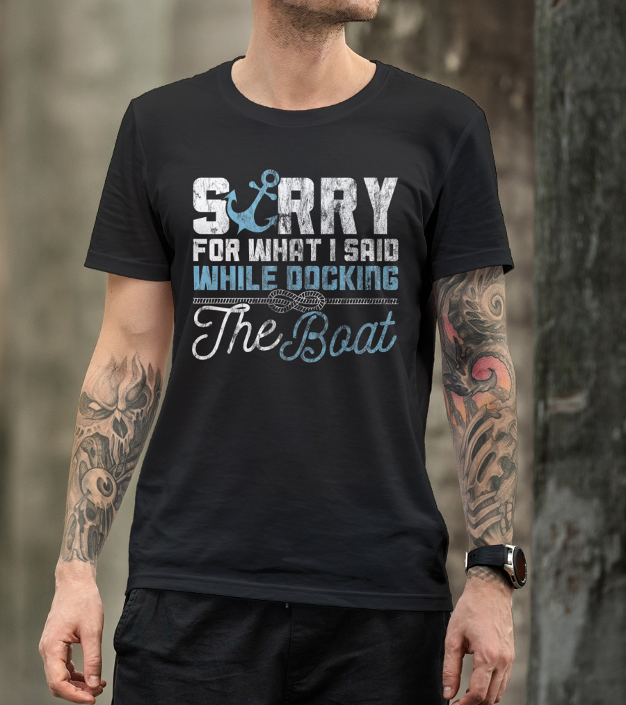 Savvy Turtle Sorry For What I Said While Docking The Boat T-Shirt