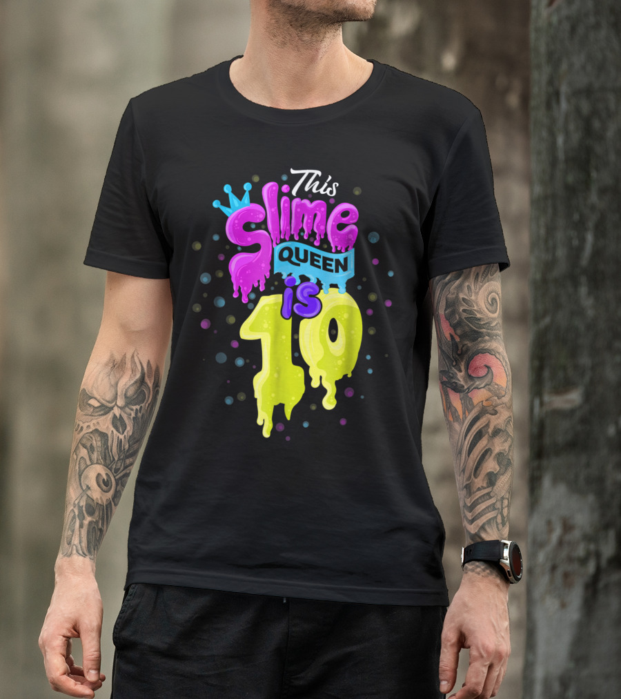 This Slime Queen Is 10 Birthday T-Shirt