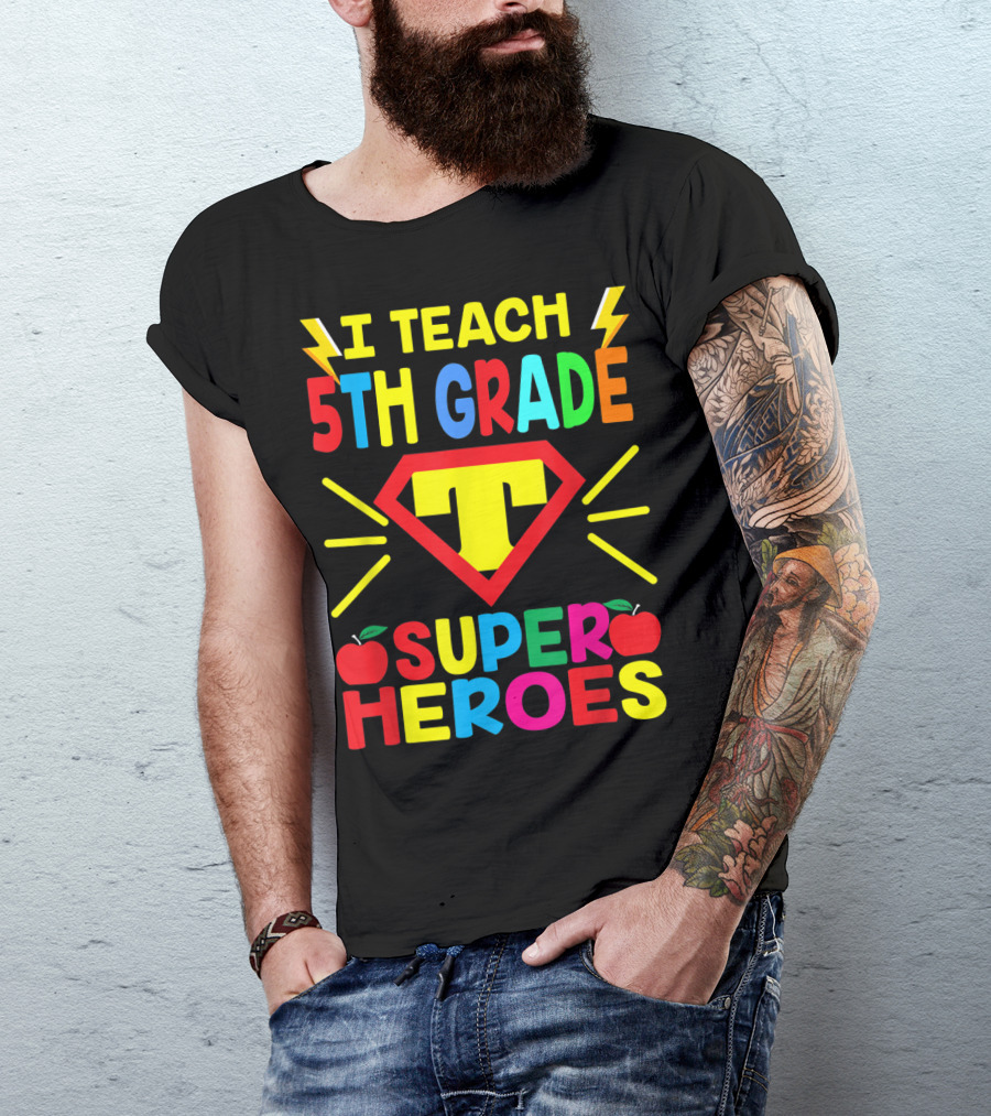 I Teach 5th Grade Superheroes T Shield Apples T-Shirt