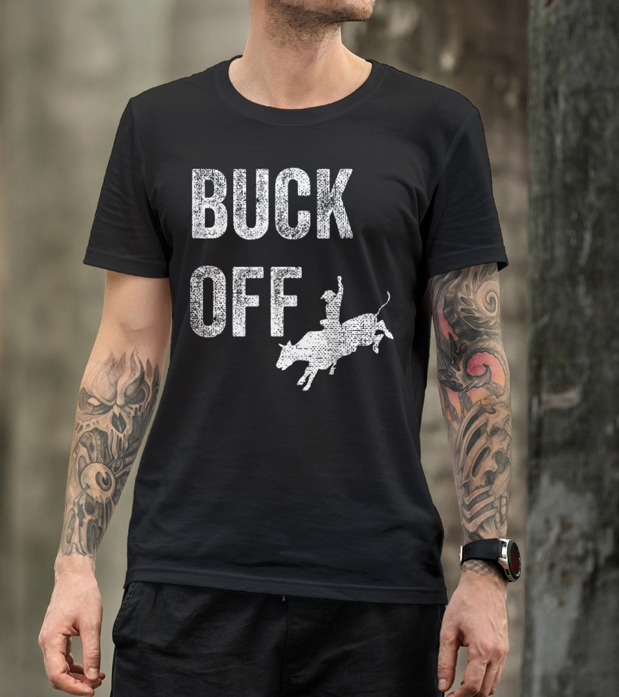 Buck Off Texas Rodeo Cowboy Texan Funny T-Shirt