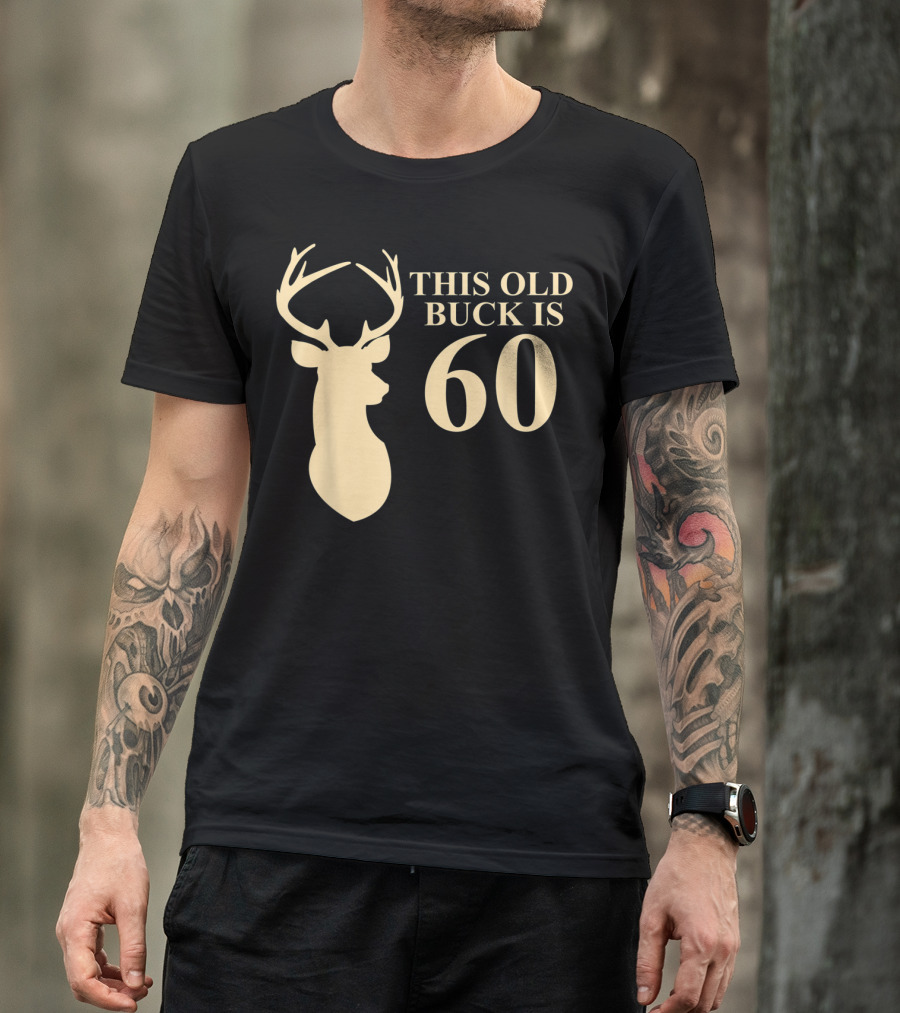 This Old Buck Is 60 Deer Silhouette 60 Year Old Animal Hunt T-Shirt