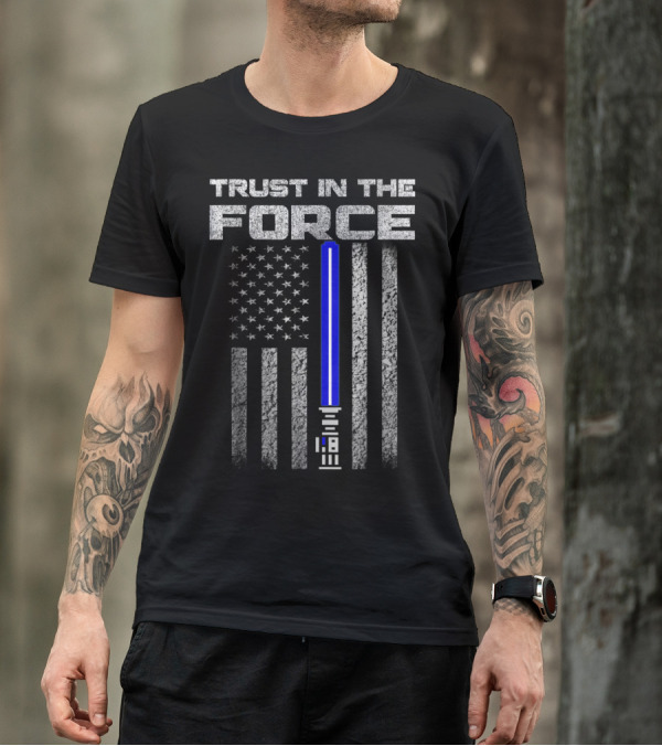 Trust In The Force Thin Blue Line American Flag Lightsaber T-Shirt