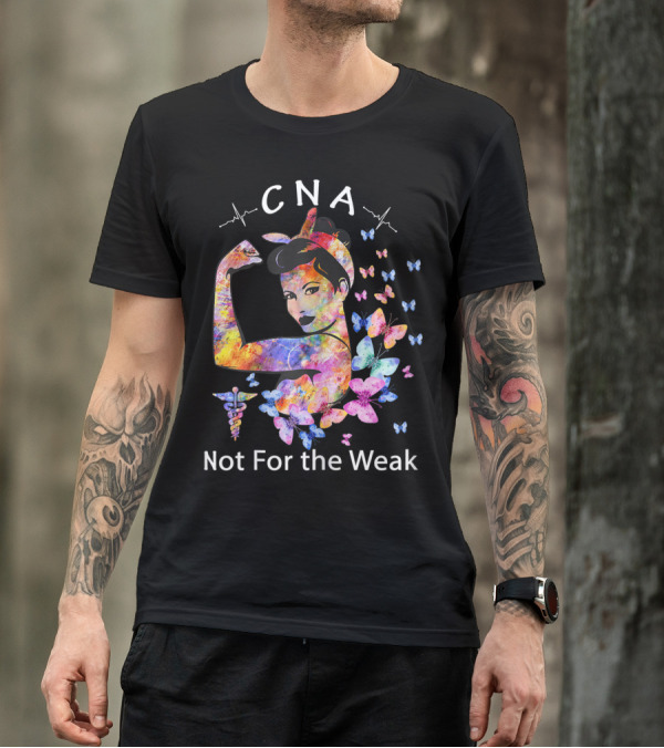 CNA Strong Woman Not For The Weak Butterfly Multicolor T-Shirt