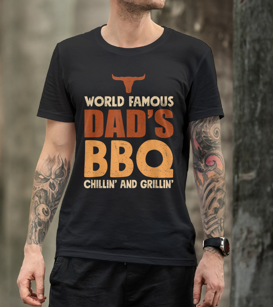 World Famous Dad's BBQ Chillin' And Grillin' Longhorn T-Shirt