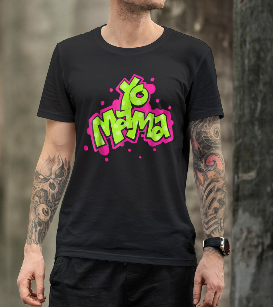 Yo Mama Old Skool Style 90's Hip Hop Party Graffiti Vibes T-Shirt