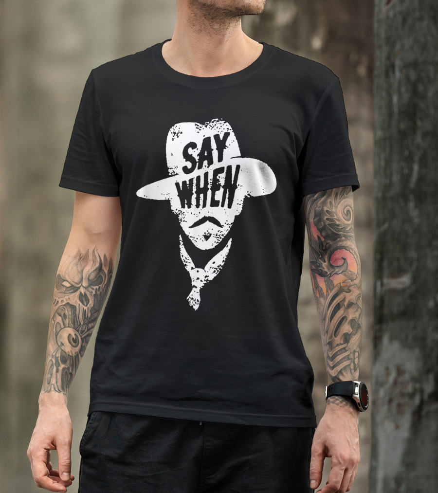 Say When Cowboy Tombstone T-Shirt