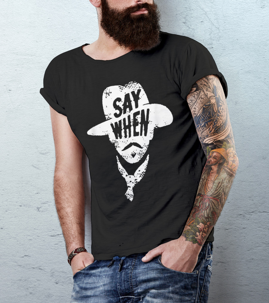 Say When Cowboy Tombstone T-Shirt