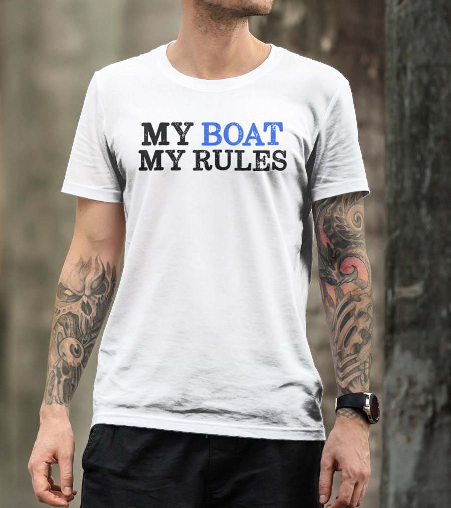 MY BOAT MY RULES Mens My Boat My Rules Funny Boating I Capt T-Shirt