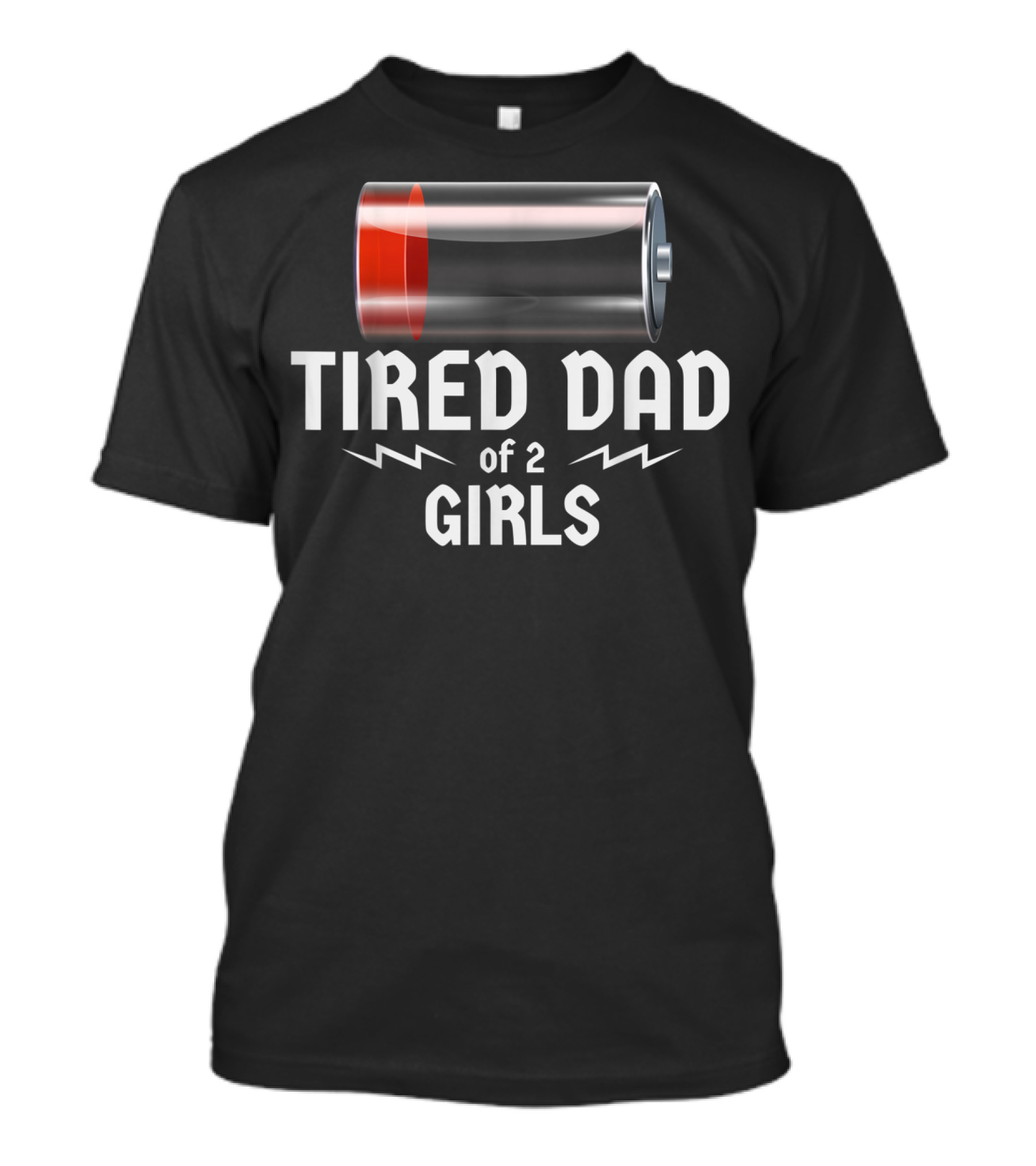 Tired Dad Of 2 Girls Low Battery T-Shirt
