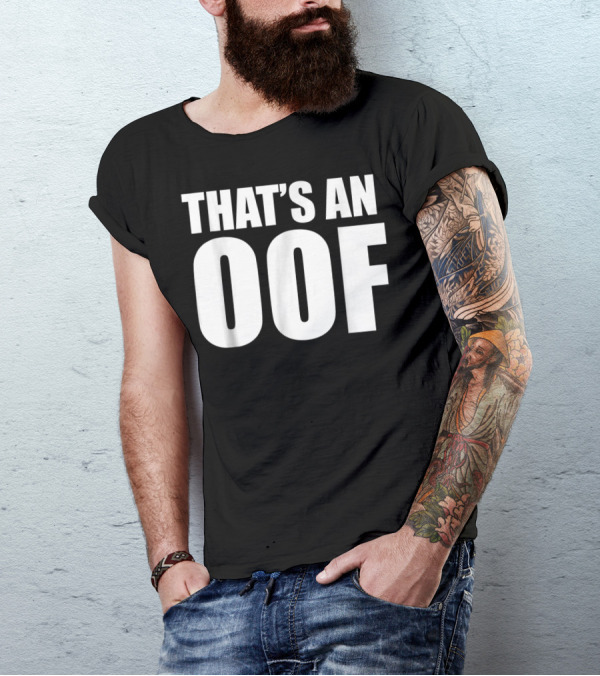 That's An OOF Dank Meme Streamer OOF T-Shirt