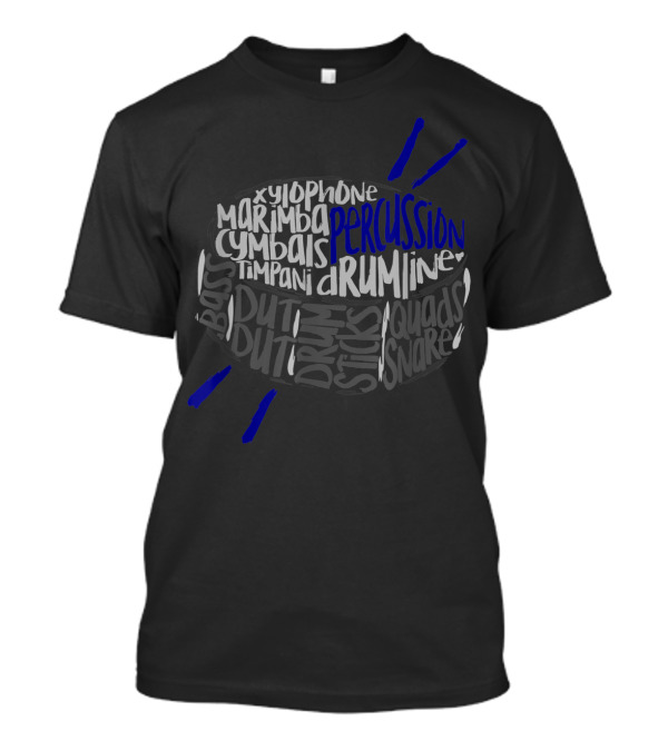 Percussion Drumline Word Cloud With Xylophone Cymbals Timpani Snare Quads Sticks Bass Duty T-Shirt
