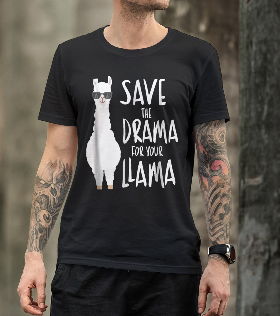 Save The Drama For Your Cool Sunglasses Llama T-Shirt