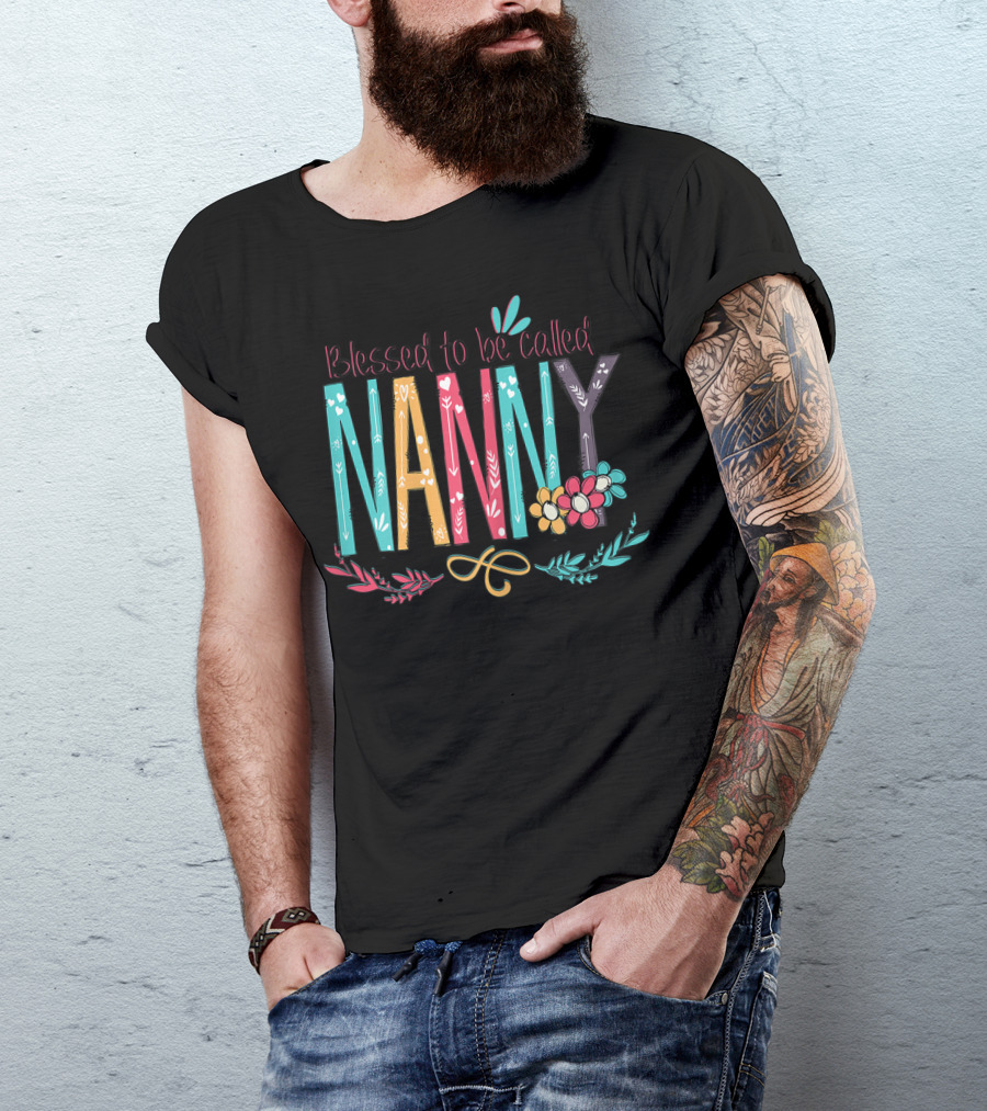 Blessed To Be Called Nanny Colorful Flowers T-Shirt