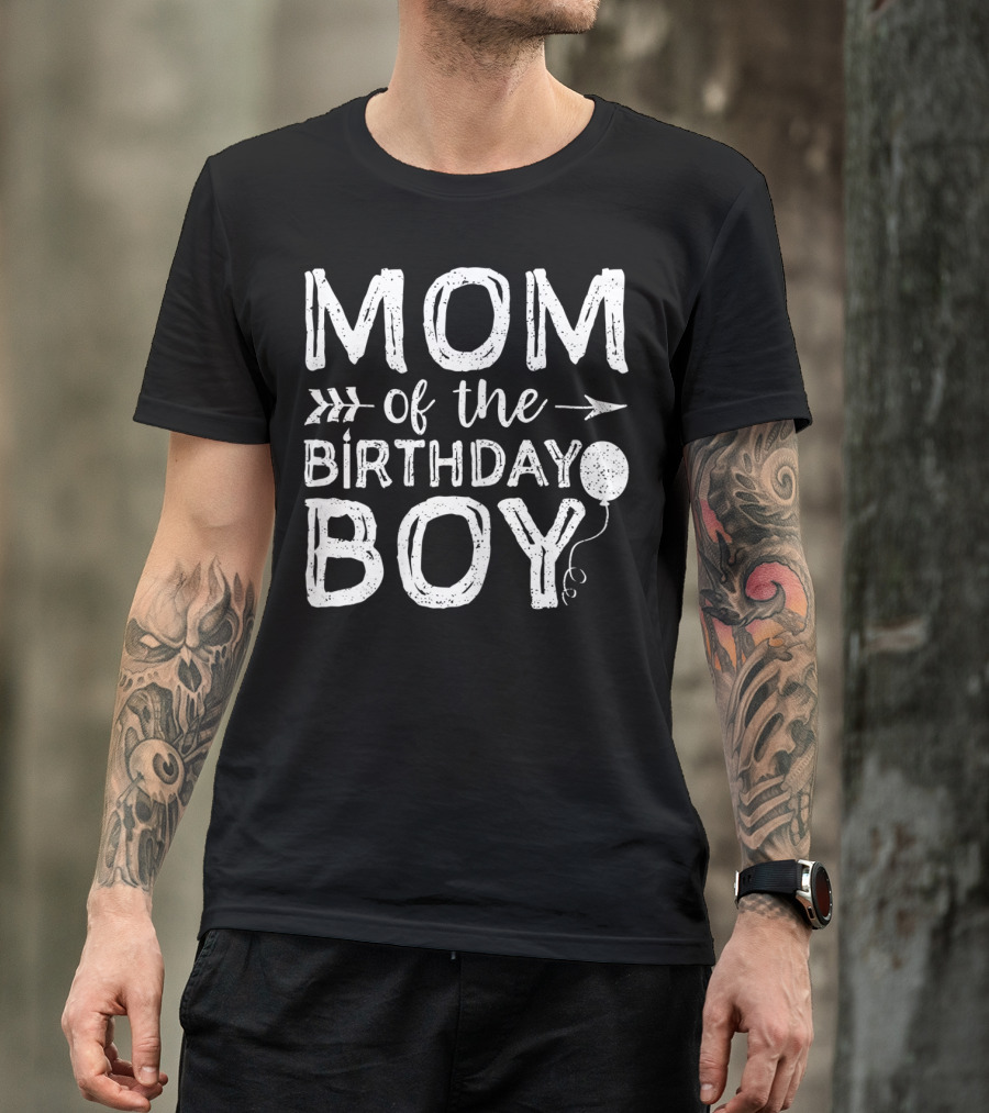 MOM OF THE BIRTHDAY BOY WITH BALLOON AND ARROWS T-Shirt