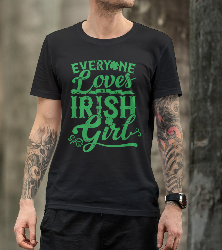 Everyone Loves An Irish Girl Shamrock St Patricks Day T-Shirt