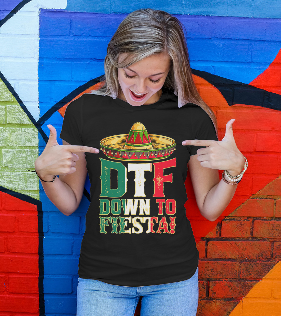 DTF Down To Fiesta Cinco De Mayo Mexican Flag Sombrero T-Shirt