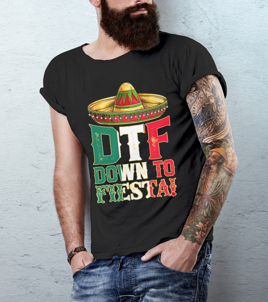 DTF Down To Fiesta Cinco De Mayo Mexican Flag Sombrero T-Shirt