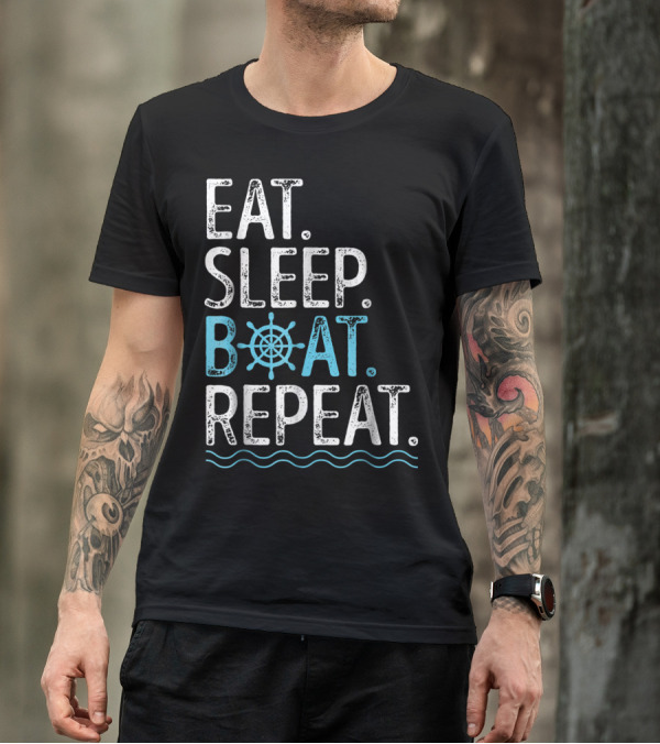EAT SLEEP BOAT REPEAT Boating Sailing Lake T-Shirt