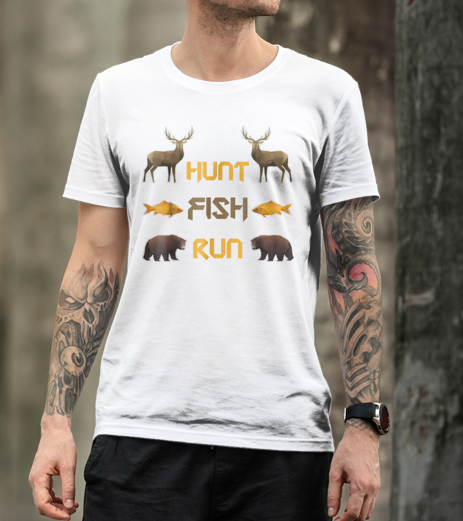 Hunt Fish Run Funny Hunting Fishing Deer Bear T-Shirt