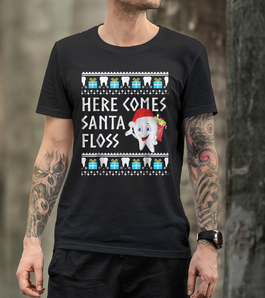 Here Comes Santa Floss Funny Christmas Dentist Gift T-Shirt