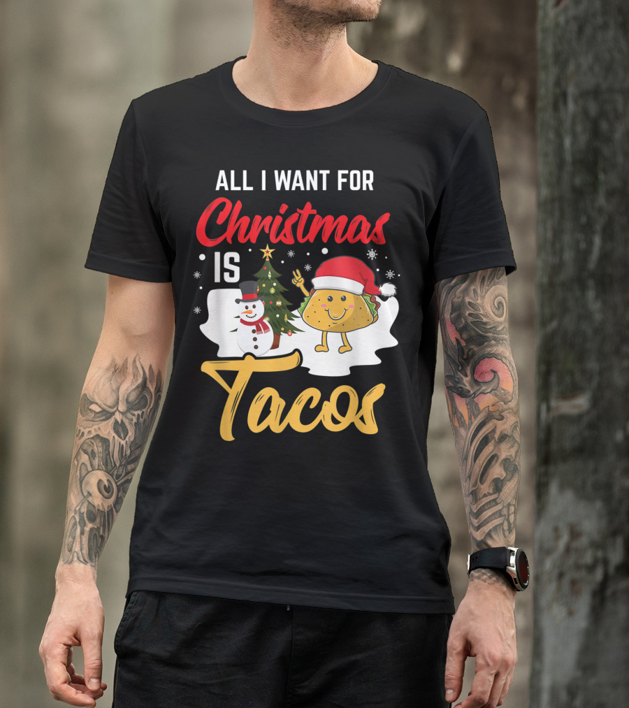 All I Want For Christmas Is Tacos Snowman Santa Hat Humor T-Shirt