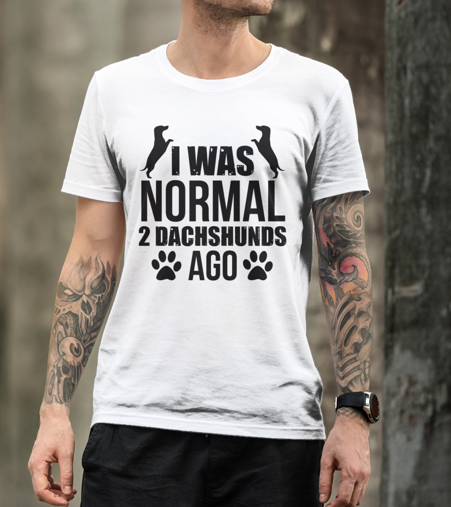 I Was Normal 2 Dachshunds Ago Funny Wiener Dog Silhouette Paws T-Shirt
