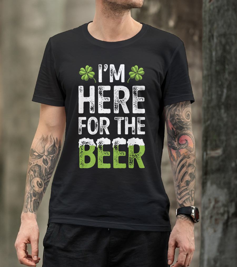 I'm Here For The Beer Shamrock St. Patrick's Day T-Shirt