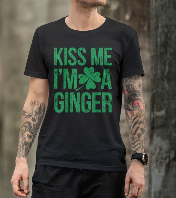 Kiss Me I'm A Ginger St Patricks Day Irish Shamrock T-Shirt
