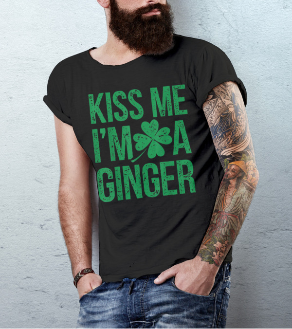 Kiss Me I'm A Ginger St Patricks Day Irish Shamrock T-Shirt