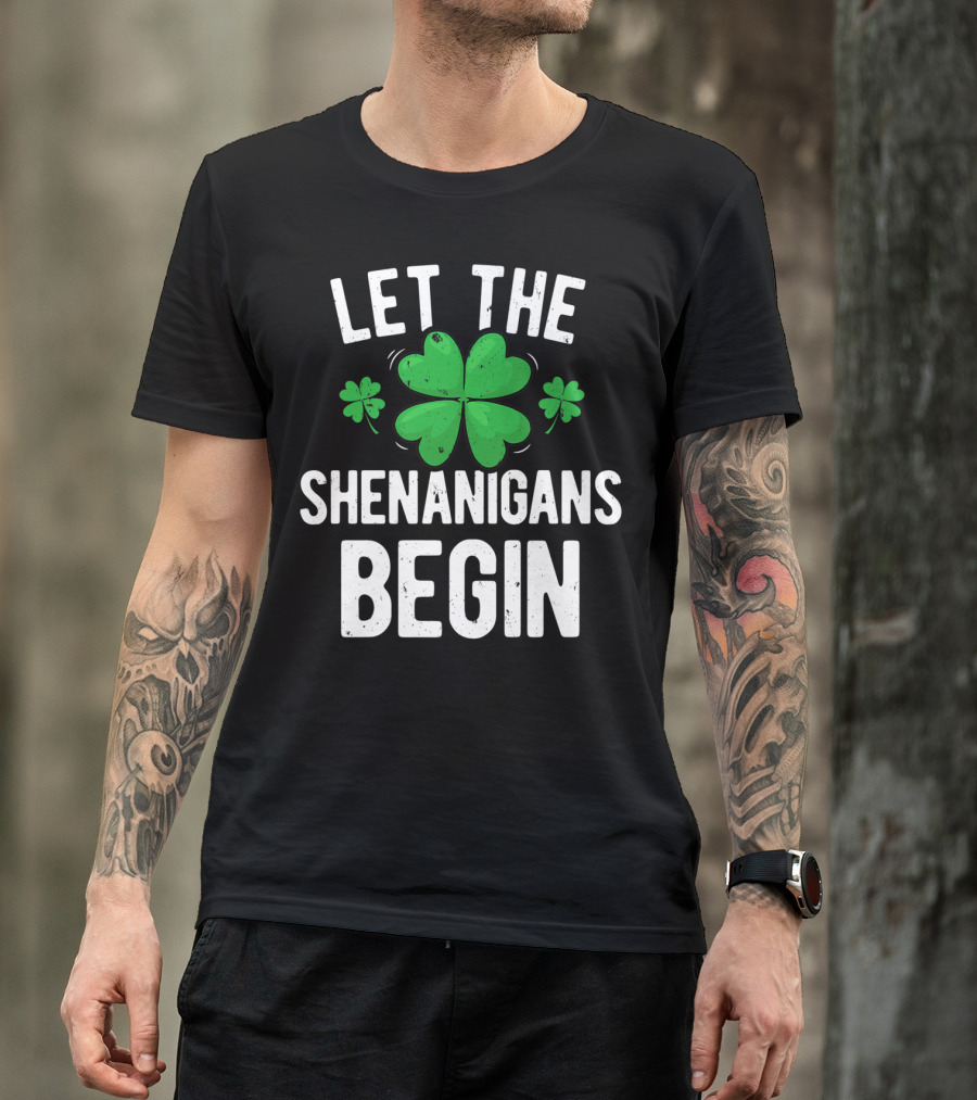 Let The Shenanigans Begin St Patricks Day Shamrock T-Shirt