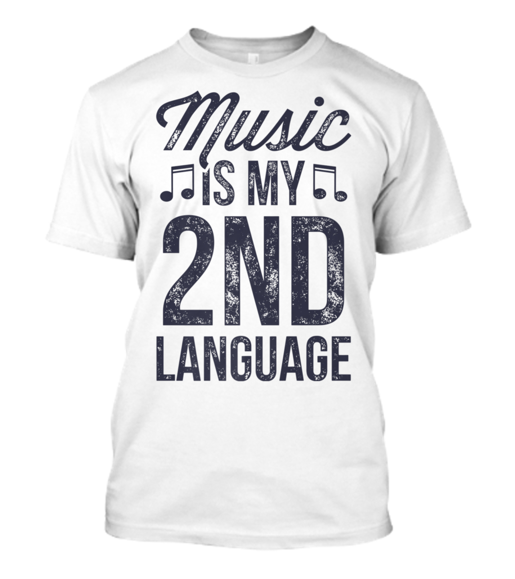 Music Is My Second Language Musician Lover T-Shirt