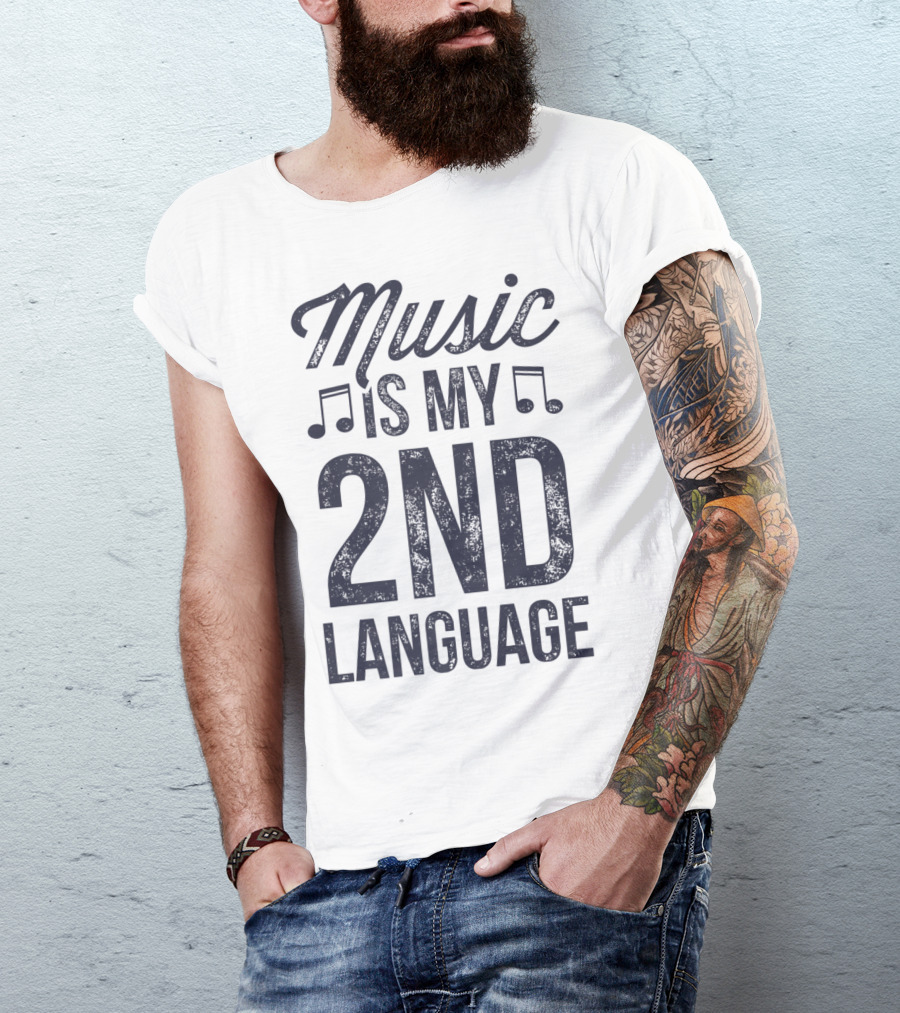 Music Is My Second Language Musician Lover T-Shirt