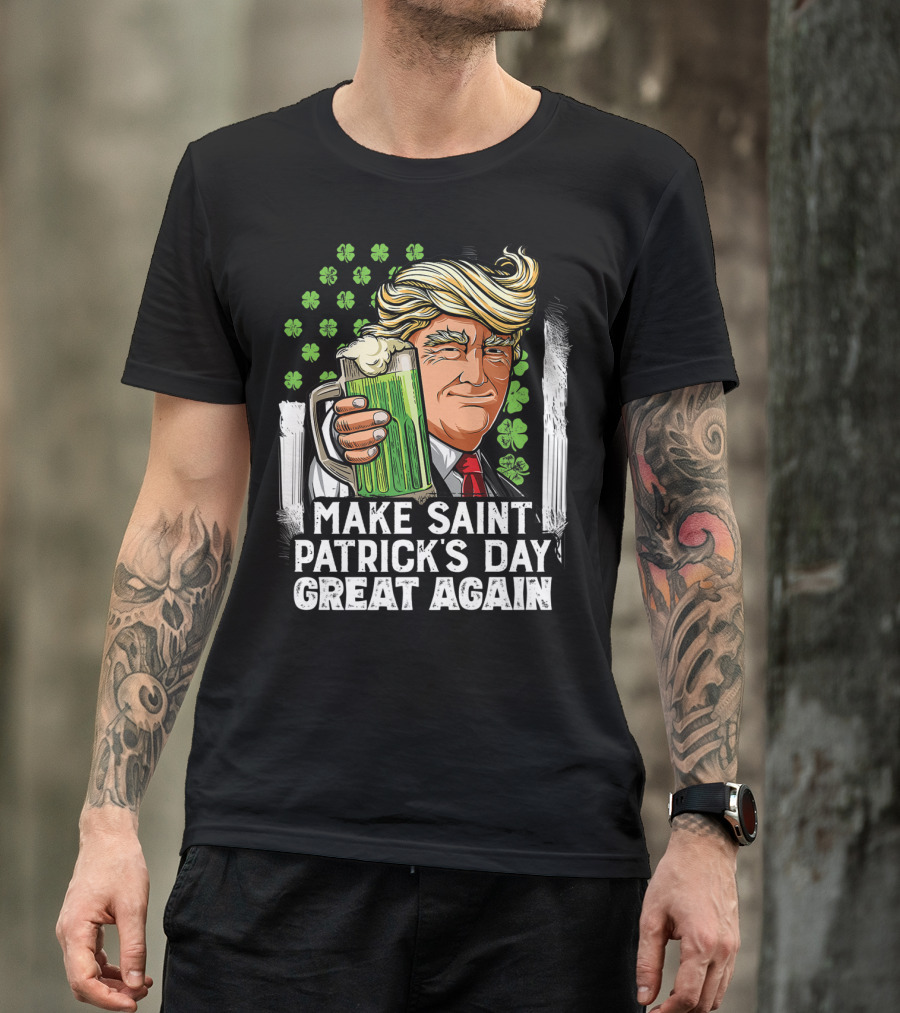 Make Saint Patrick's Day Great Again Beer Clover Man T-Shirt