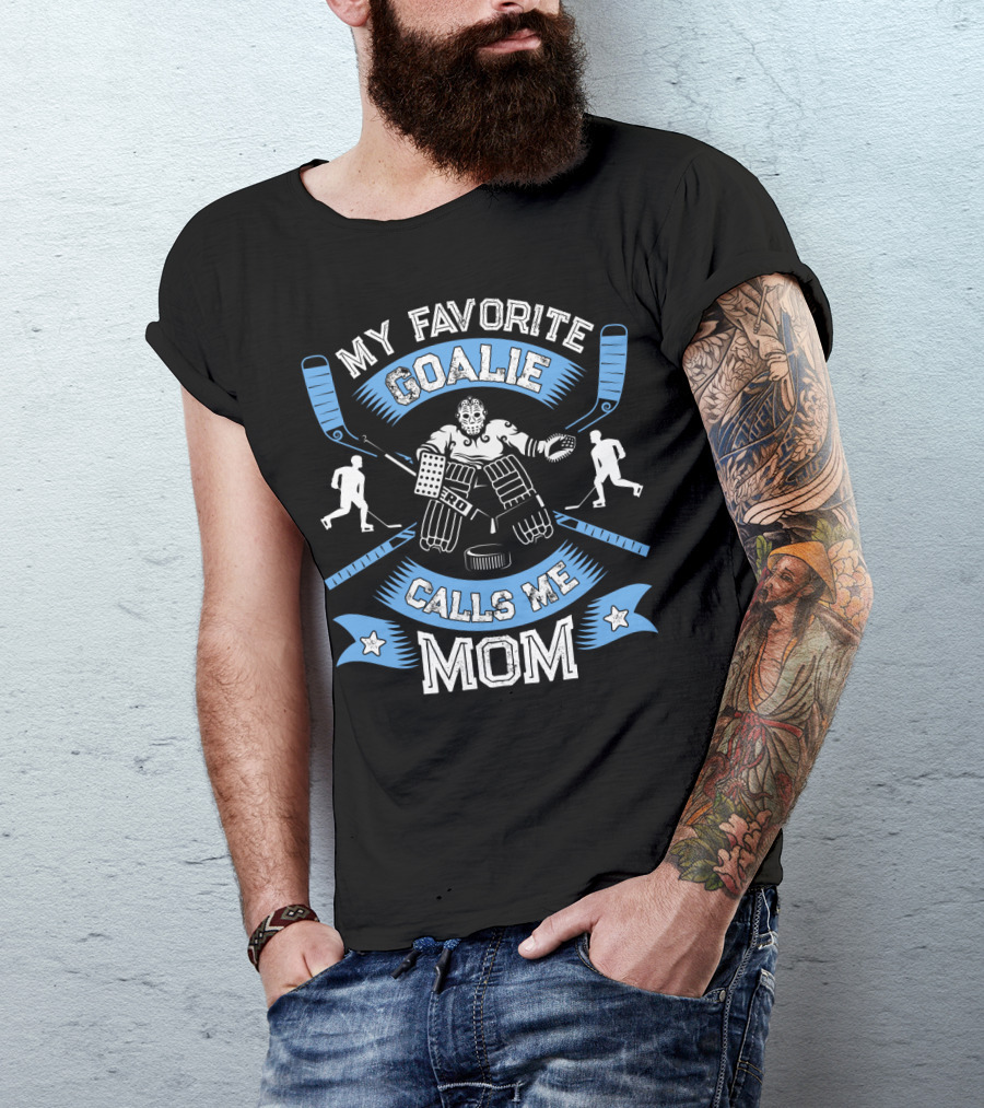 My Favorite Goalie Calls Me Mom Ice Hockey Women T-Shirt