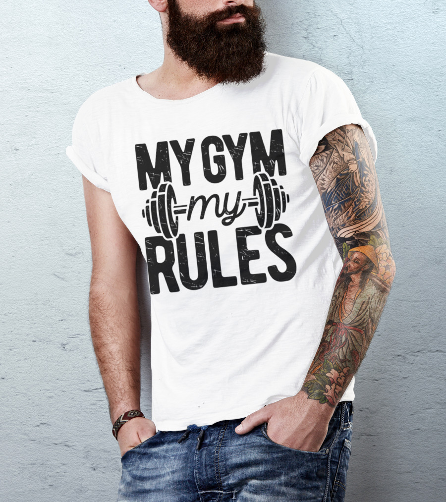 My Gym My Rules Barbell Fitness Class Teacher T-Shirt