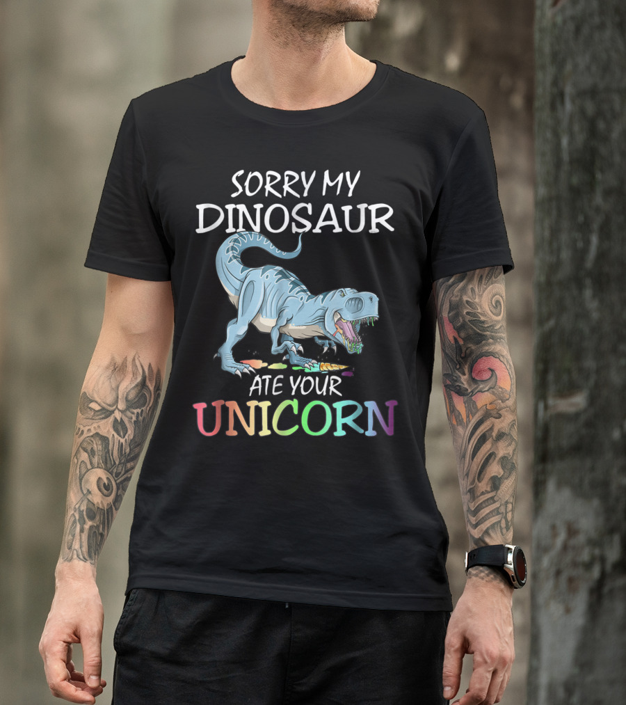 Sorry My Dinosaur Ate Your Unicorn T-Shirt