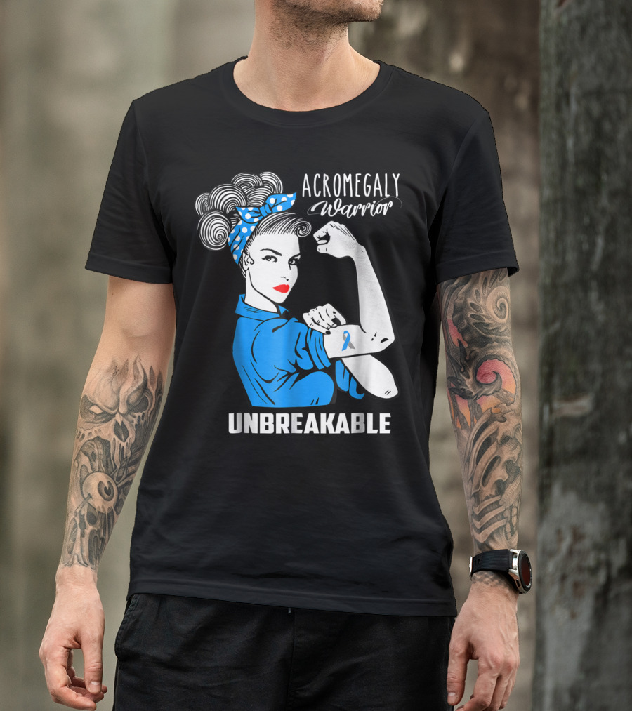 Acromegaly Warrior Unbreakable Rosie The Riveter T-Shirt