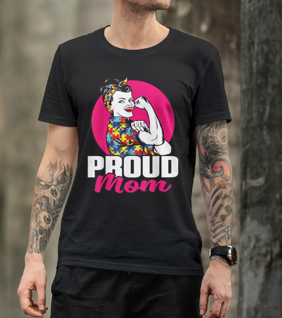 Proud Mom Autism Awareness Unbreakable T-Shirt
