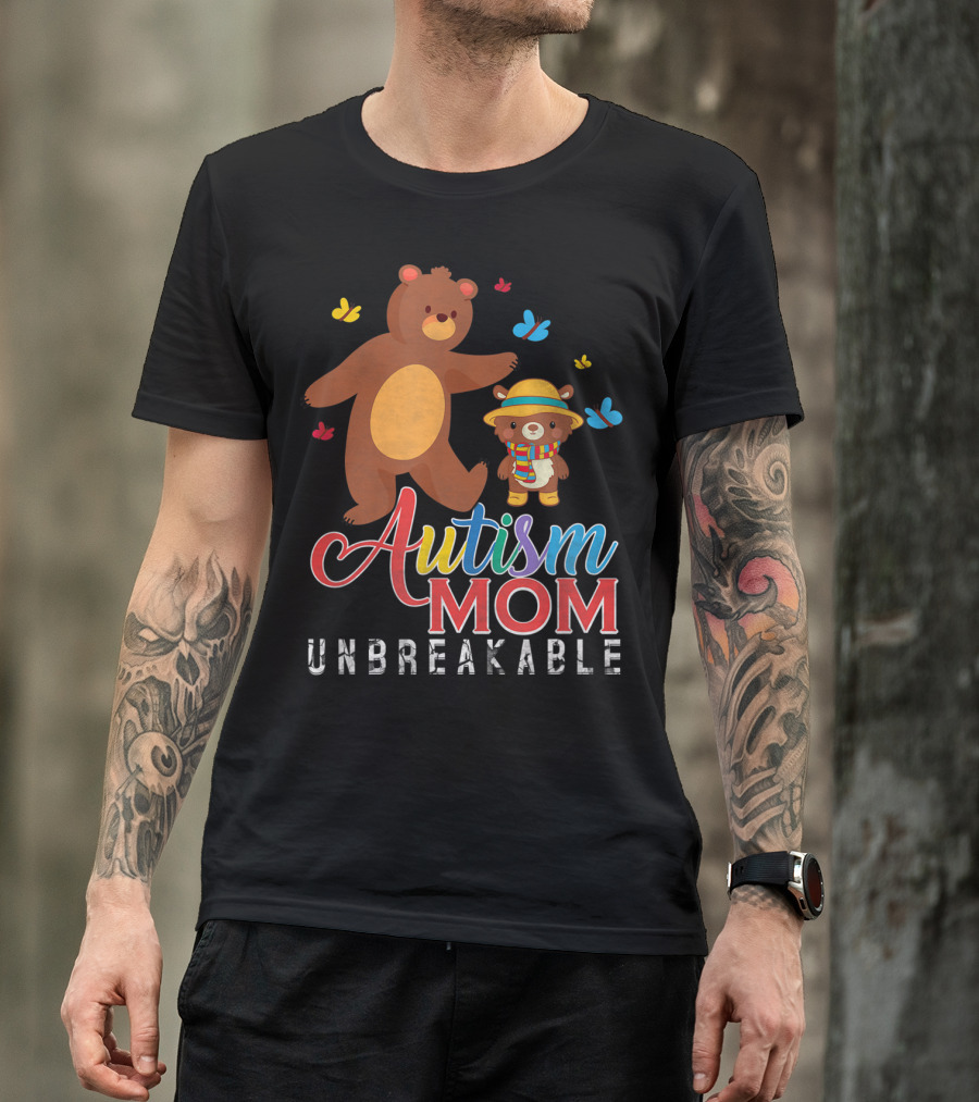 Autism Mom Unbreakable Autism Awareness Bears And Butterflies T-Shirt