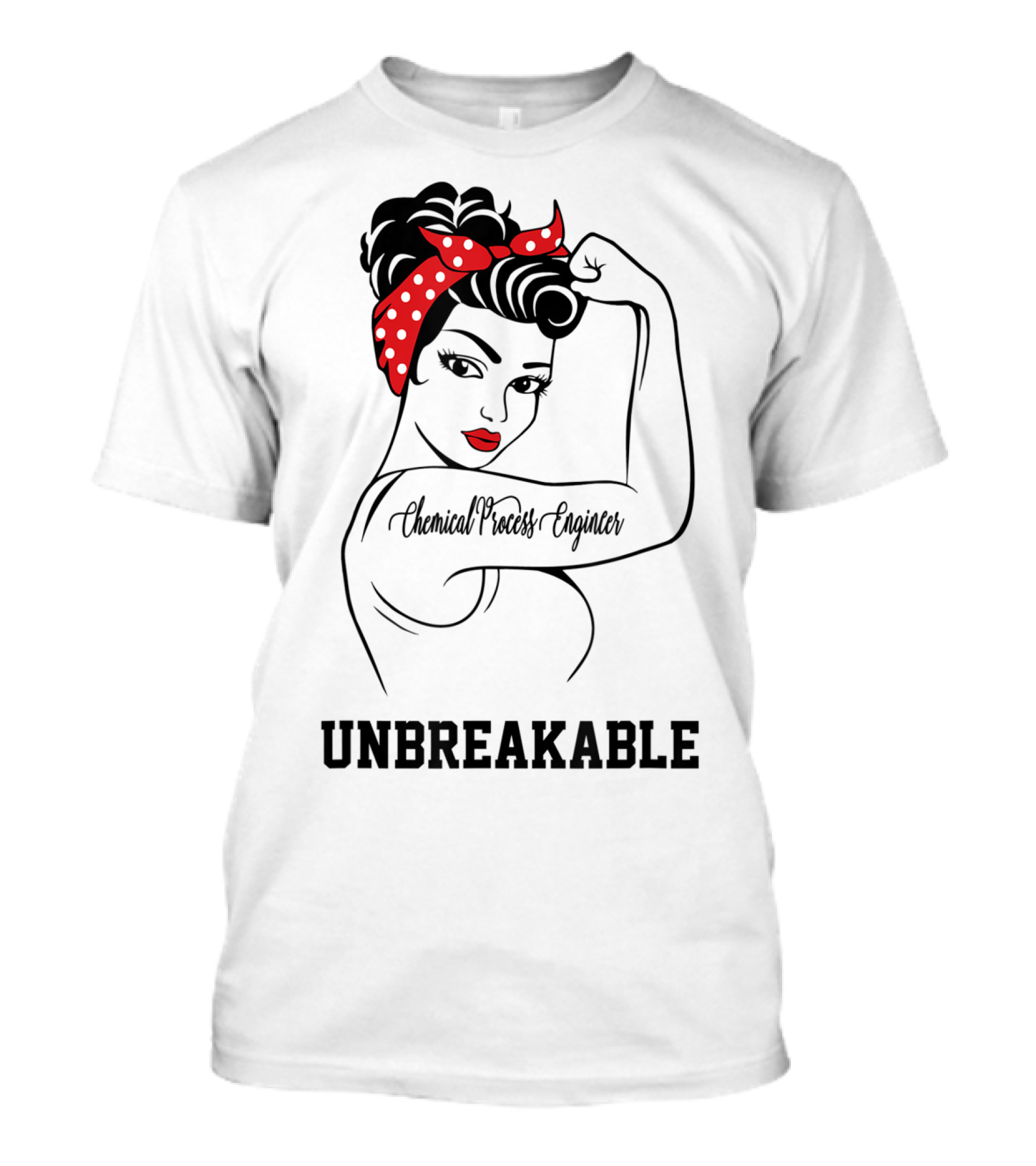 Chemical Process Engineer Unbreakable Rosie The Riveter T-Shirt