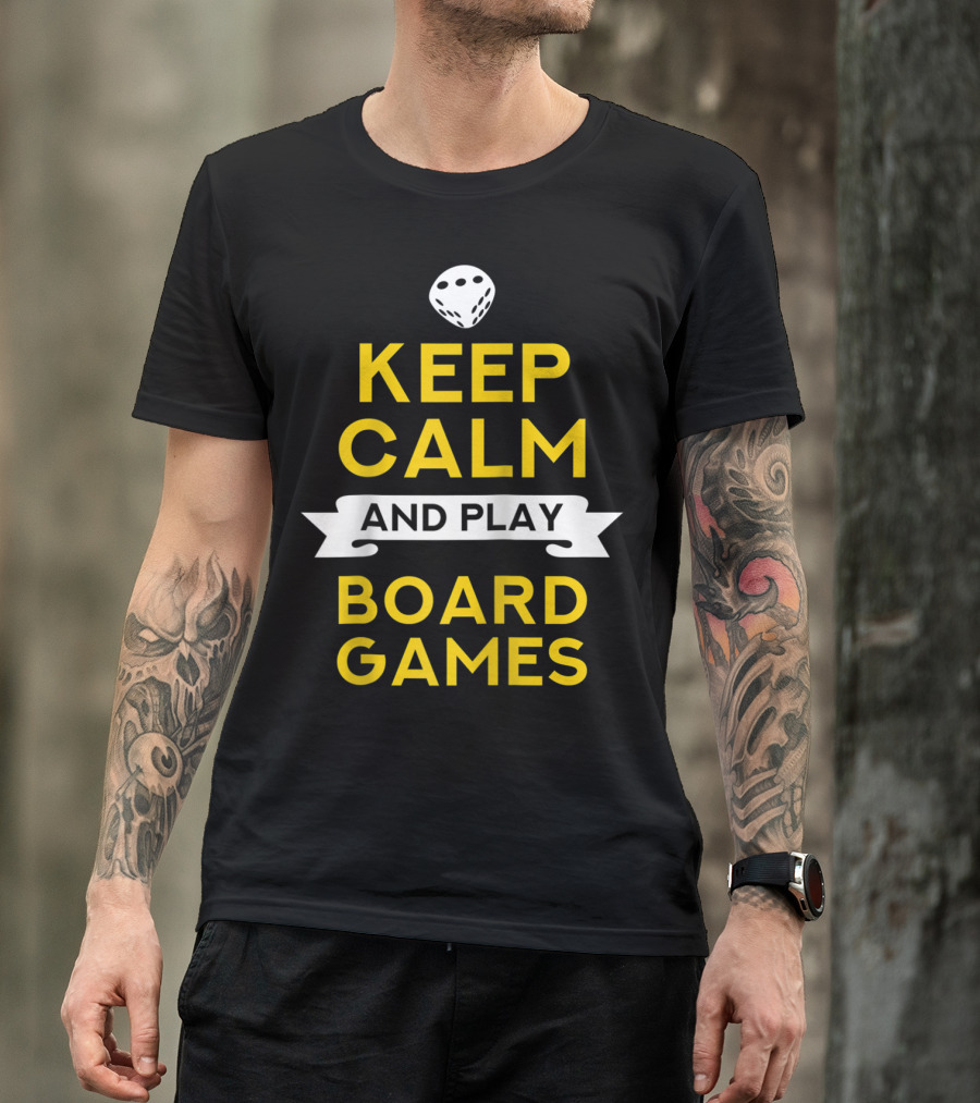 Keep Calm And Play Board Games With Dice T-Shirt