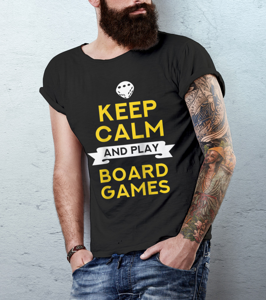 Keep Calm And Play Board Games With Dice T-Shirt