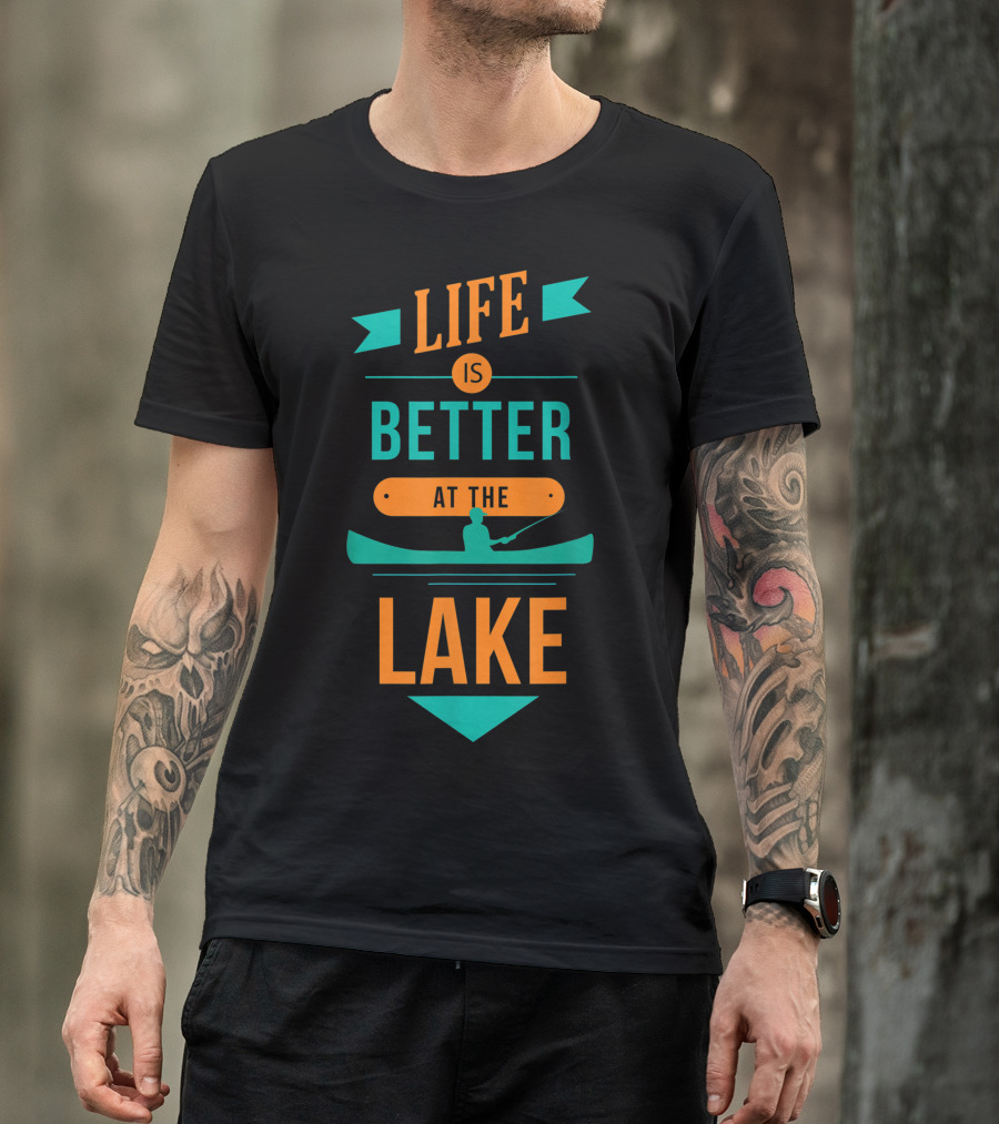 Life Is Better At The Lake Lake Fishing Canoe T-Shirt
