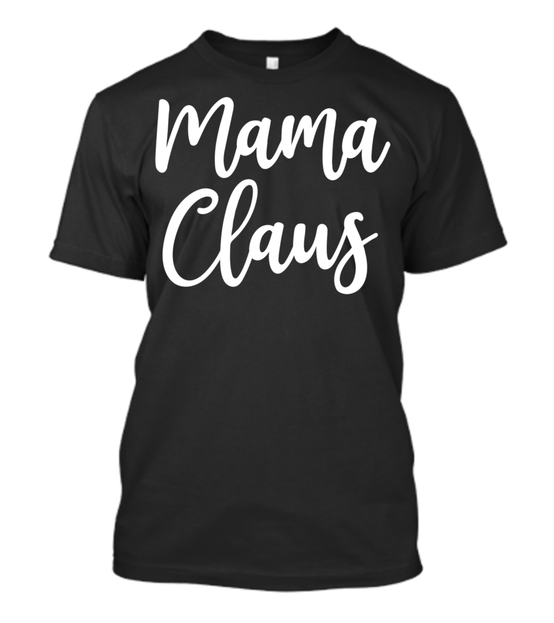 Mama Claus Cute Christmas Holiday T-Shirt