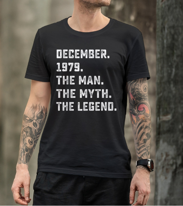 December 1979 The Man The Myth The Legend T-Shirt