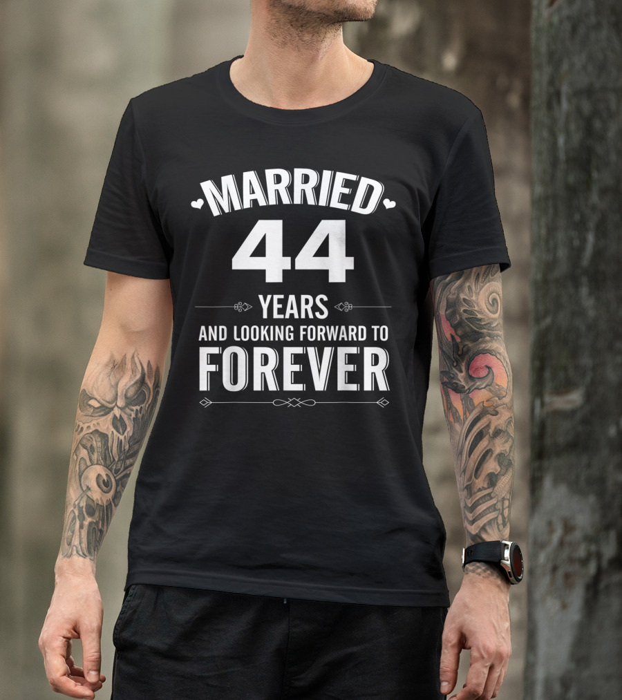 Married 44 Years Looking Forward To Forever 44th Wedding Anniversary T-Shirt