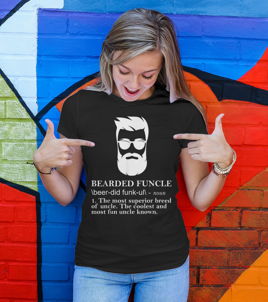 Funny Bearded Funcle The Most Superior Coolest Fun Uncle T-Shirt