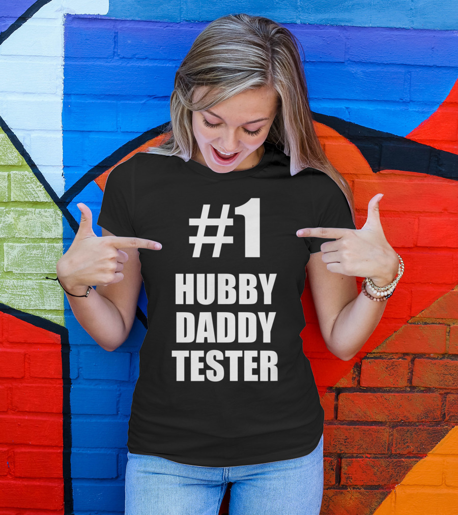 1 Hubby Daddy Tester For Husband And Father T-Shirt