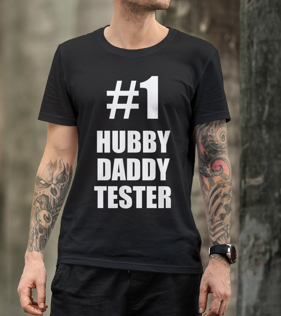 1 Hubby Daddy Tester For Husband And Father T-Shirt